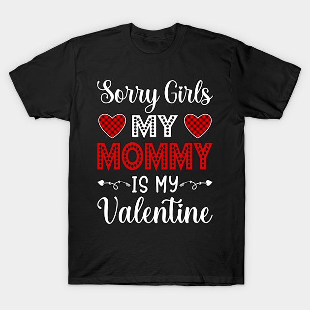 Boys valentines day Sorry Girls Mommy Valentine T-Shirt by loveshop